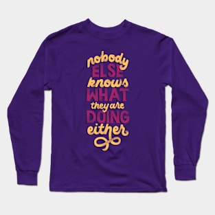 Nobody Else Knows Long Sleeve T-Shirt